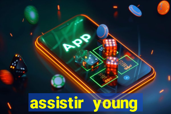 assistir young hearts online